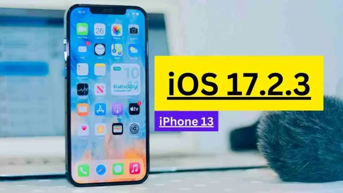 Upgrading iPhone 13 to iOS 17.2.3 A Comprehensive Review